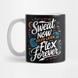 Sweets Now Selfie Later Flex Forever | Gym and Workout Lover Mug